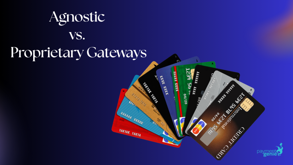 Agnostic vs Proprietary Gateways