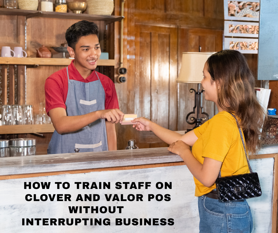 Train Staff on Clover and Valor POS
