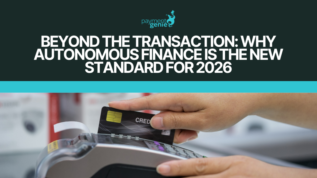 Beyond the Transaction: Why Autonomous Finance is the New Standard for 2026